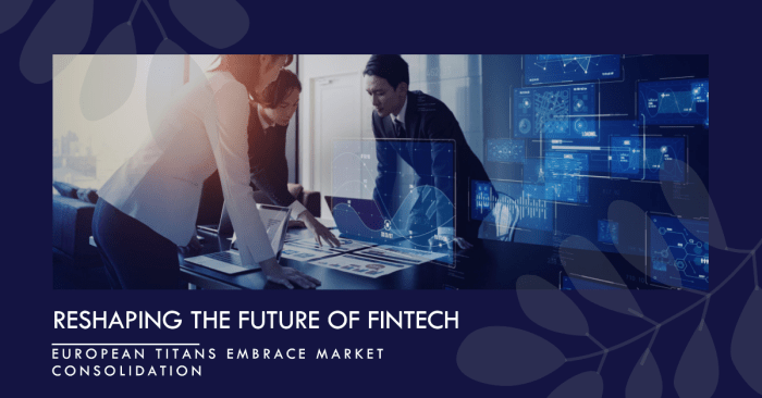 European fintech players bracing market consolidation across the market